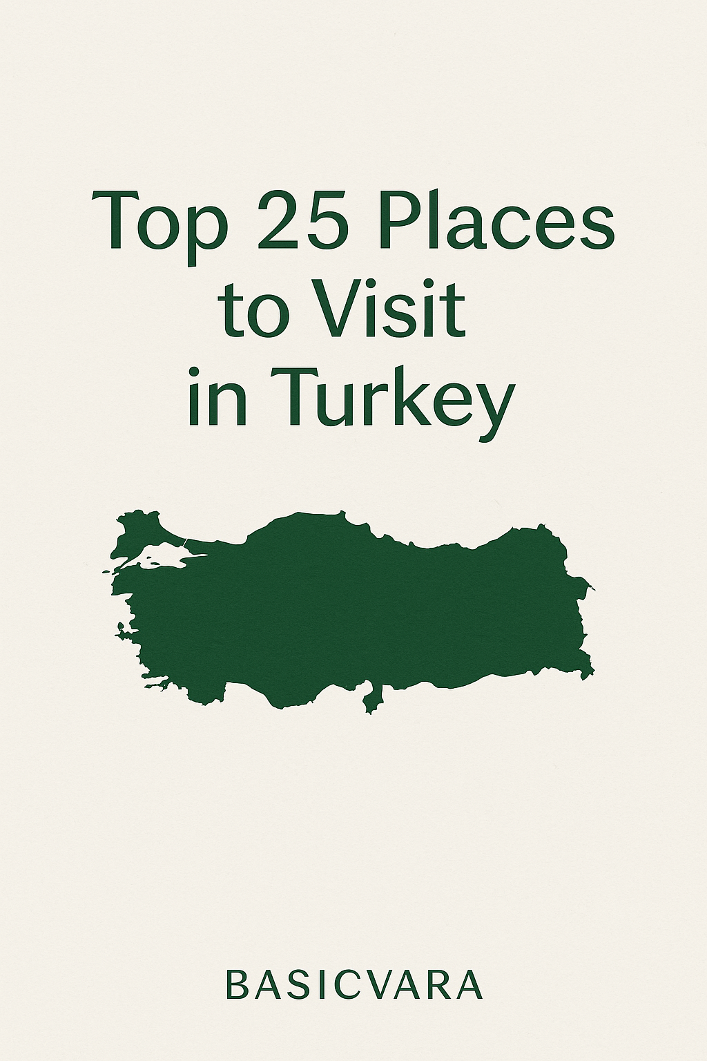 Top 25 Places to visit in Turkey