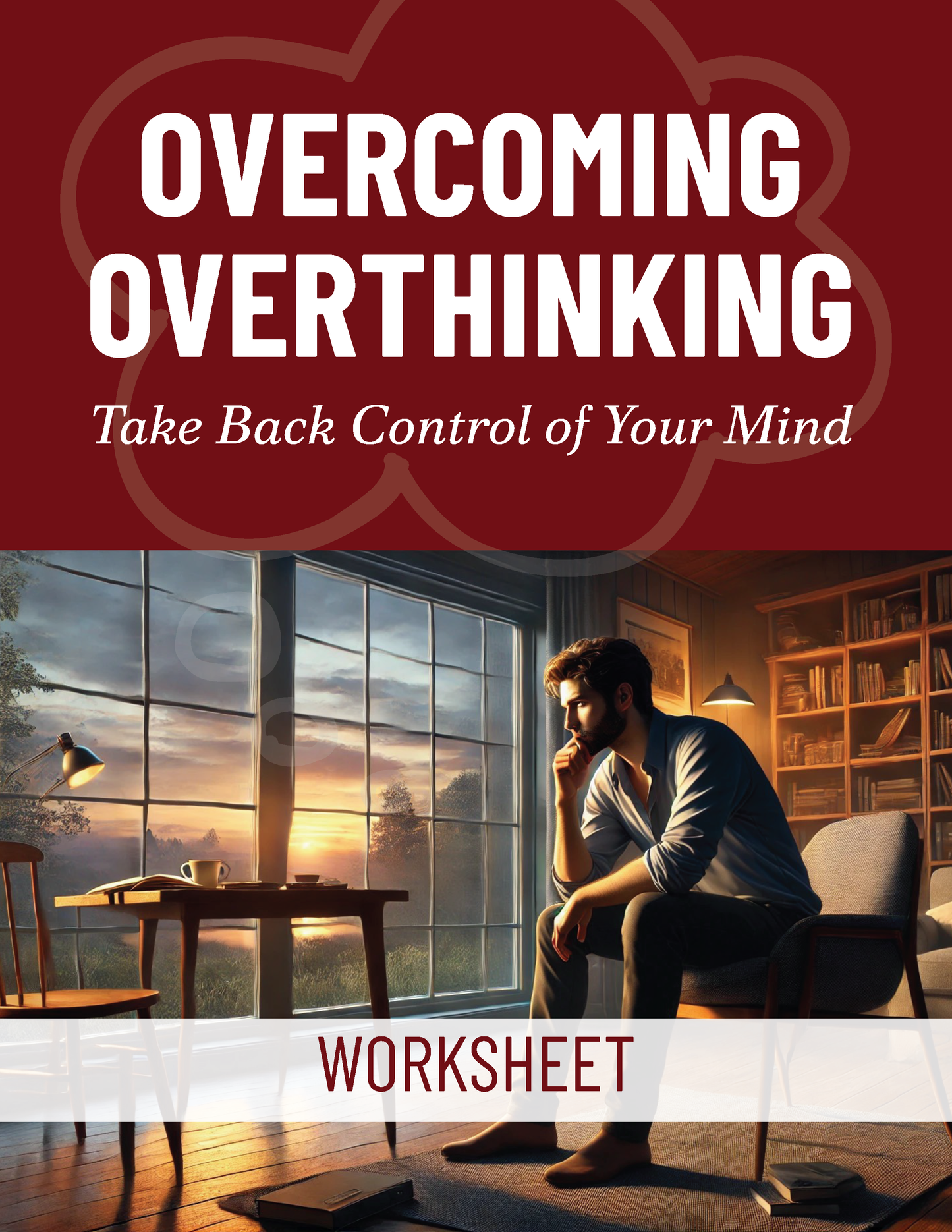 Overcoming Overthinking - Take Back Control of Your Mind