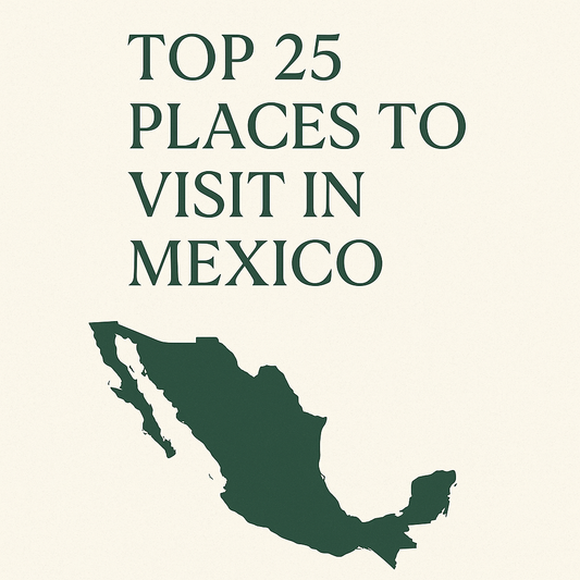 Top 25 Places to visit in Mexico