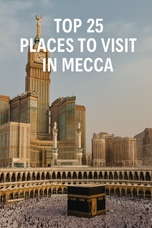 Top 25 Places to visit in Mecca
