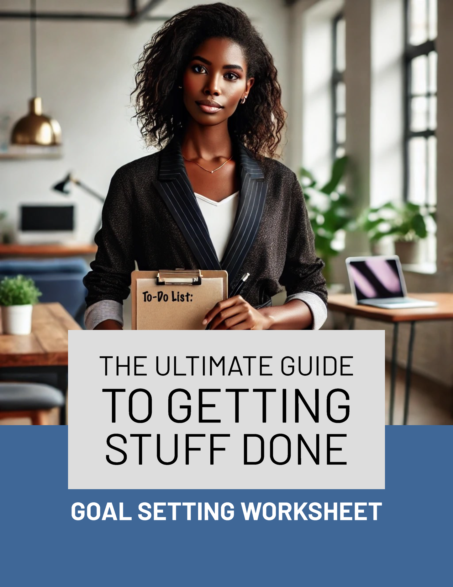 The Ultimate Guide To Getting Stuff Done
